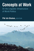 Concepts at Work: On the Linguistic Infrastructure of World Politics 047213244X Book Cover