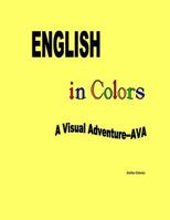 English in Colors: A Visual Adventure- Ava 1532772416 Book Cover