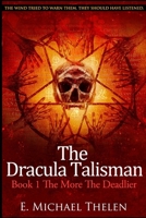 The Dracula Talisman: The More The Deadlier 1731063407 Book Cover