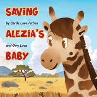 Saving Alezia's Baby 168486397X Book Cover