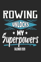 Rowing Unlocks My Superpowers Calender 2020: Funny Cool Rower Calender 2020 | Monthly & Weekly Planner - 6x9 - 128 Pages - Cute Gift For Rowing Athletes, Champions, Enthusiasts, Coach 1675358400 Book Cover