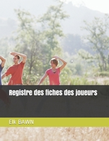 Registre des Fiches des Joueurs 1650723350 Book Cover