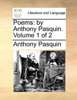 Poems: by Anthony Pasquin. Volume 1 of 2 1170553273 Book Cover
