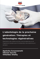 L'odontologie de la prochaine génération: Thérapies et technologies régénératives (French Edition) 6139684889 Book Cover