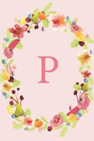 P: Soft Floral Wreath Monogram Sketchbook 110 Sketchbook Pages (6 x 9) Floral Watercolor Monogram Sketch Notebook Personalized Initial Letter Journal Monogramed Sketchbook 1697482589 Book Cover