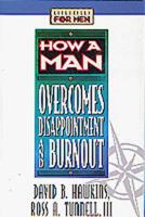How a Man Overcomes Disappointment and Burnout (Lifeskills for Men) 1556619413 Book Cover