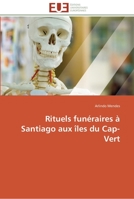 Rituels Funa(c)Raires a Santiago Aux A(r)Les Du Cap-Vert 6131506051 Book Cover