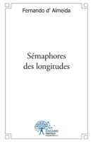 Sémaphores des longitudes (French Edition) 2332482547 Book Cover