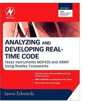 Analyzing and Developing Real-Time Code: Texas Instruments Msp430 and Arm9 Using Rowley Crossworks 0750686014 Book Cover