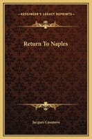 Memoirs of Casanova  Volume 18: Return to Naples 1479247502 Book Cover