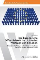 Die Europäische Öffentlichkeit im Lichte des Vertrags von Lissabon 3639496671 Book Cover