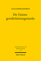 Die Unionsgewahrleistungsmarke: Charakter Und Rolle Im System Des Unverfalschten Wettbewerbs 3161611128 Book Cover