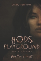 gods Playground (201's account) 0993959148 Book Cover