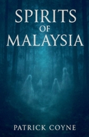 Spirits Of Malaysia B0FWRBZBP2 Book Cover
