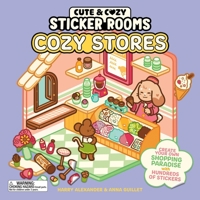 Cute and Cozy Sticker Rooms: Cozy Stores: Create Your Own Shopping Paradise with Hundreds of Stickers B0GF17PR4M Book Cover