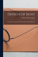 Defects of Sight and Hearing: Their Nature, Causes, Prevention, and General Management 1014238188 Book Cover