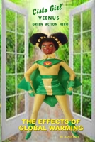 CISTA GIRL VEENUS GREEN ACTION HERO: THE EFFECTS OF GLOBAL WARMING B0BMT2BTHR Book Cover