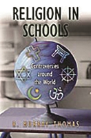 Religion in Schools: Controversies around the World (Greenwood Folklore Handbooks S) 0275990613 Book Cover