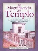 La magnificencia del Templo: Splendor of the Temple, The 0825412552 Book Cover