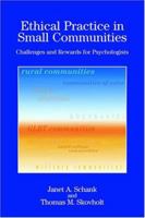 Ethical Practice in Small Communities: Challenges And Rewards for Psychologists (Psychologists in Independent Practice) 1591473462 Book Cover