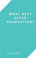 What Next After Graduation? 1981267816 Book Cover