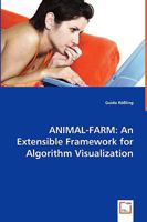 Animal-Farm: An Extensible Framework for Algorithm Visualization 3639027760 Book Cover