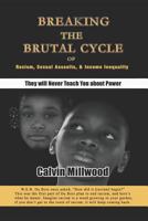 Breaking the Brutal Cycle of Racism, Sexual Assaults, & Income Inequality 1790628415 Book Cover