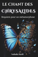 Le Chant des Chrysalides: Requiem pour une métamorphose (French Edition) B0DTHV7NS1 Book Cover