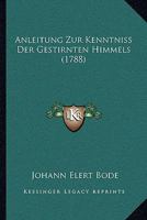 Anleitung Zur Kenntniss Der Gestirnten Himmels 1104721457 Book Cover