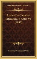 Anales De Ciencias, Literatura Y Artes, Volume 1 1160039208 Book Cover