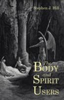 The Body and Spirit Users 1495811956 Book Cover