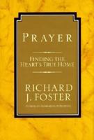 Prayer: Finding the Heart's True Home 188183011X Book Cover