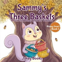 Sammy's Three Baskets: A Fun First Money Book for Toddlers B0GLWRJ161 Book Cover
