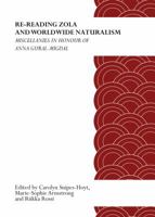 Re-Reading Zola and Worldwide Naturalism: Miscellanies in Honour of Anna Gural-Migdal 1443848549 Book Cover