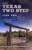 The Texas Two Step: Step Two: A Bill Garcia Mystery B0BYRNDTGX Book Cover
