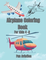 Airplane Coloring Book for kids 4-8: Fun Aviation B0CHL1C9JF Book Cover
