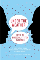 Under the Weather: COVID-19 Biosocial System Dynamics 1773691716 Book Cover