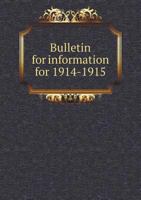 Bulletin for Information for 1914-1915 5518955707 Book Cover