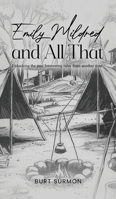 Emily Mildred and All That: Unlocking the past Interesting tales from another time 1967441693 Book Cover
