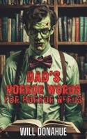 Dad's Horror Words for Horror Nerds B0D7SH87HK Book Cover