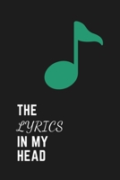 The Lyrics In My Head: Songwriting Journal Blank Lined and Staff Manuscript Paper Writing Lyrics Notebook Gift For Musicians Teens Men Women Jungle Green Color Note 110 Pages 6 x 9 Matte Finish 1660188504 Book Cover