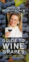 Jancis Robinson's Guide to Wine Grapes 0198600984 Book Cover