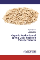 Organic Production of Spring Oats: Required Variety Features 6200213127 Book Cover