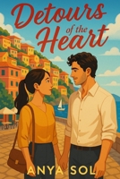 Detours of the Heart: An Italian Romance of Discovery and Unexpected Love B0F4KCNWDY Book Cover