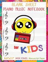 Blank Sheet Piano Music Notebook for Kids: Wide Staff Manuscript Paper 8.5x11 1091617104 Book Cover