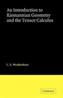 An Introduction to Riemannian Geometry and the Tensor Calculus 0521091888 Book Cover