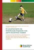 O Levantamento da Distribuição Espacial e do perfil escolinhas futebol 6139646952 Book Cover
