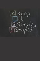 Keep It Simple & Stupid - KISS: Blank Lined Journal Coworker Notebook (Funny Office Journals) 1709895454 Book Cover