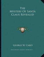 The Mystery Of Santa Claus Revealed 1163010014 Book Cover