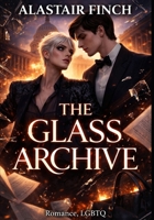 The Glass Archive B0GTWMTFBQ Book Cover